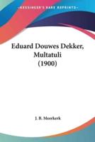 Eduard Douwes Dekker, Multatuli (1900)