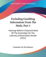 Excluding Gambling Information From The Mails, Part 1