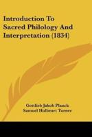 Introduction To Sacred Philology And Interpretation (1834)
