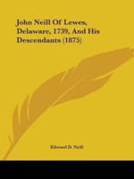 John Neill Of Lewes, Delaware, 1739, And His Descendants (1875)