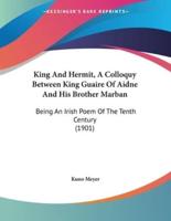 King And Hermit, A Colloquy Between King Guaire Of Aidne And His Brother Marban