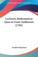 Lectiones Mathematicae Quas in Usum Auditorum (1765)