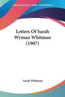 Letters Of Sarah Wyman Whitman (1907)