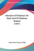 Memoirs Of Madame De Stael And Of Madame Roland (1847)