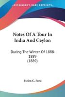 Notes Of A Tour In India And Ceylon
