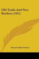 Old Trails And New Borders (1921)