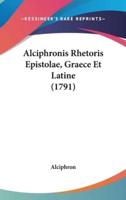 Alciphronis Rhetoris Epistolae, Graece Et Latine (1791)