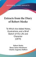 Extracts from the Diary of Robert Meeke