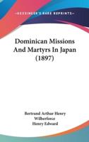 Dominican Missions And Martyrs In Japan (1897)