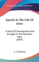 Epochs In The Life Of Jesus