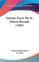 Extracts From The St. Helena Records (1885)