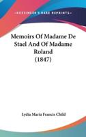 Memoirs Of Madame De Stael And Of Madame Roland (1847)