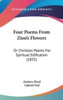 Four Poems From Zion's Flowers