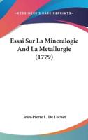 Essai Sur La Mineralogie And La Metallurgie (1779)