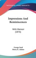 Impressions And Reminiscences