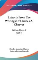 Extracts From The Writings Of Charles A. Cheever