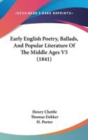Early English Poetry, Ballads, And Popular Literature Of The Middle Ages V5 (1841)