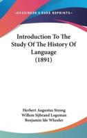 Introduction To The Study Of The History Of Language (1891)