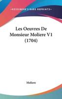 Les Oeuvres De Monsieur Moliere V1 (1704)