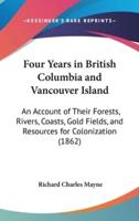 Four Years in British Columbia and Vancouver Island