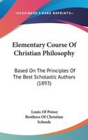 Elementary Course Of Christian Philosophy