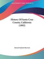 History Of Santa Cruz County, California (1892)