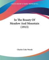 In The Beauty Of Meadow And Mountain (1913)