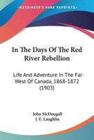 In The Days Of The Red River Rebellion