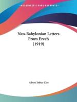 Neo-Babylonian Letters From Erech (1919)