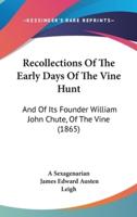 Recollections Of The Early Days Of The Vine Hunt