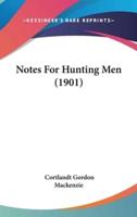 Notes For Hunting Men (1901)