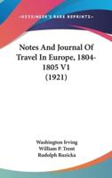 Notes And Journal Of Travel In Europe, 1804-1805 V1 (1921)