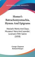 Homer's Batrachomyomachia, Hymns And Epigrams