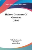 Hebrew Grammar Of Gesenius (1846)