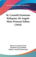 M. Cornelii Frontonis Reliquiae Ab Angelo Maio Primum Editae (1816)