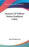 Memoirs Of William Nelson Pendleton (1893)