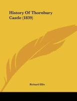 History Of Thornbury Castle (1839)