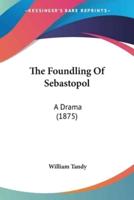 The Foundling Of Sebastopol