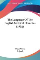 The Language Of The English Metrical Homilies (1902)