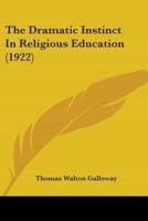 The Dramatic Instinct In Religious Education (1922)