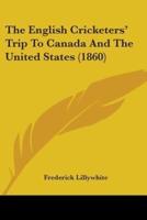 The English Cricketers' Trip To Canada And The United States (1860)