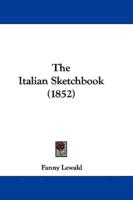 The Italian Sketchbook (1852)