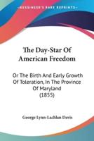 The Day-Star Of American Freedom