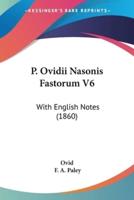 P. Ovidii Nasonis Fastorum V6