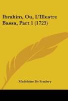 Ibrahim, Ou, L'Illustre Bassa, Part 1 (1723)