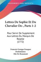 Lettres De Sophie Et Du Chevalier De-, Parts 1-2