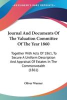Journal And Documents Of The Valuation Committee Of The Year 1860