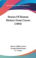 Stories Of Roman History From Cicero (1884)