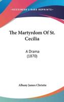 The Martyrdom Of St. Cecilia