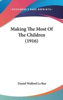 Making The Most Of The Children (1916)